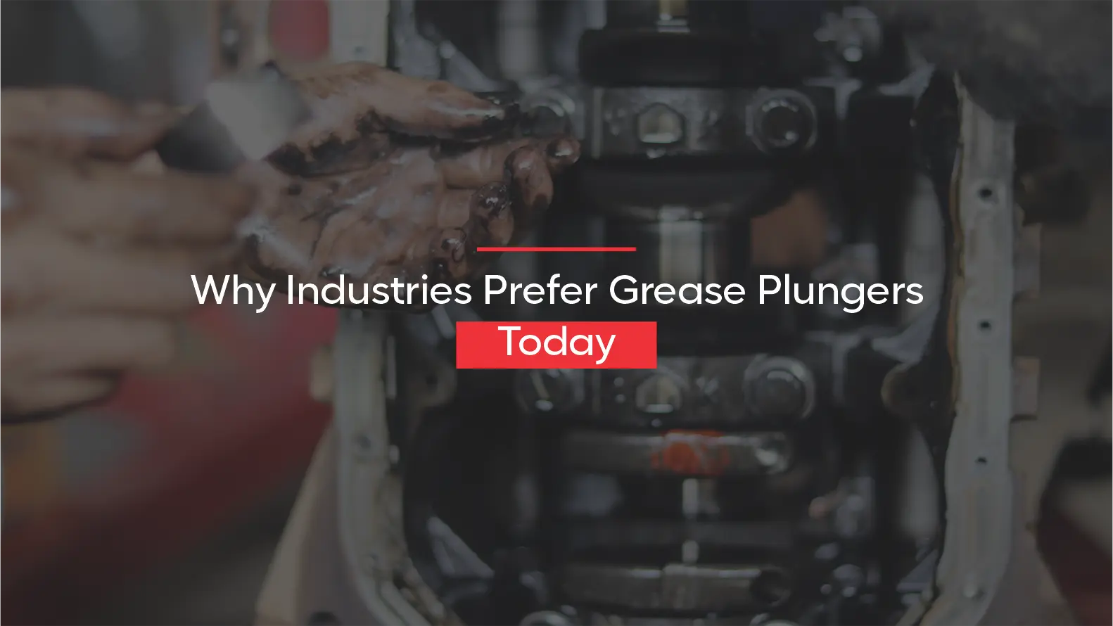 Why Grease Plungers Are Replacing Manual Lubrication in Modern Industrial Plants